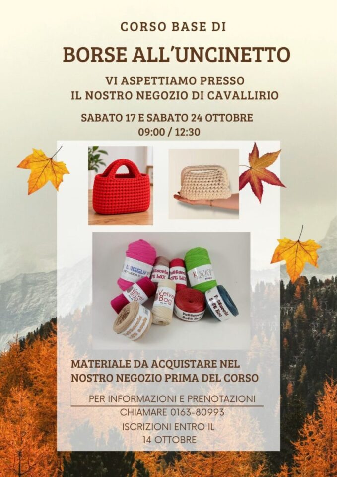 Volantino del Corso base di borse all'uncinetto: sabato 17 e sabato 24 ottobre dalle 9:00 alle 12:30 al negozio di Cavallirio, iscrizioni entro il 14 ottobre al numero 0163 80993